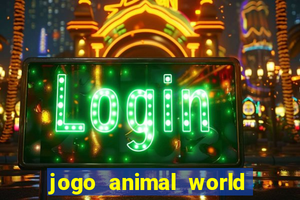 jogo animal world paga mesmo